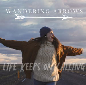 Life Keeps Calling - Wondering Arrows