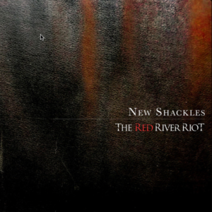 New Shackels - The Red River Riot